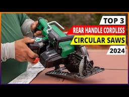 Best Rear Handle Cordless Circular Saws 2024