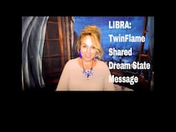 Libra: An important message comes through a shared dream state....