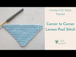 Crochet Corner to Corner (C2C) Lemon Peel Stitch || Free Crochet C2C Different Stitches Tutorial