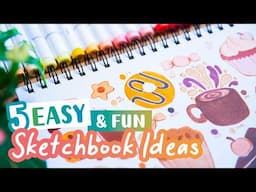 5 WAYS TO FILL Your Sketchbook - Fun & Easy Art Journal Ideas