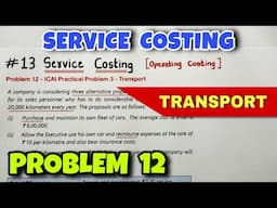 #13 Service or Operating Costing - Problem 12 - ICAI Practical Problem 3 - By Saheb Academy