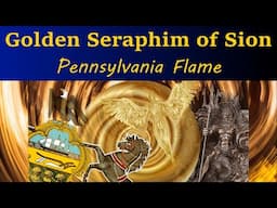 Golden Seraphim of Sion - Pennsylvania Flame