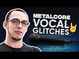 5 Steps to Create Metalcore’s Iconic Vocal Glitch