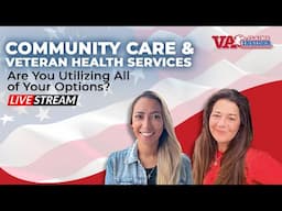 VA Community Care Program & Veteran Health Services - Are you utilizing all your options?