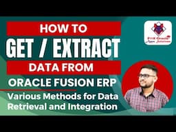 How to Retrieve Data from Oracle Fusion: Step-by-Step Guide | How to get data from oracle fusion