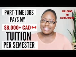 WORKING PART-TIME TO PAY YOUR TUITION | CAN YOU DO IT? | INTERNATIONAL STUDENTS IN CANADA