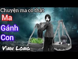 [Tập 1646] Ma gánh con ở Vĩnh Long/chuyện ma có thật