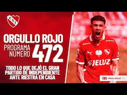 Orgullo Rojo Radio 🎙️ #472 | #INDEPENDIENTE 🇦🇹, y el análisis de la victoria ante Riestra