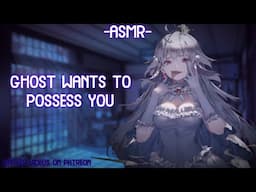 [ASMR] [ROLEPLAY] ♡ghost wants to possess you♡ (binaural/F4A)