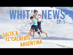 Whit's News Ep1: Whit talks about Salta and El Calafate, Argentina!