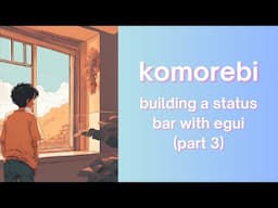 Handling backend socket shutdowns gracefully | komorebi status bar in Rust with egui | Part 3