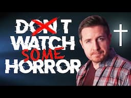 Why Christians SHOULD Watch (Some) Horror Movies