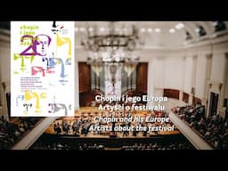 Artyści o festiwalu | Artists about the festival - 20th Chopin and his Europe festival