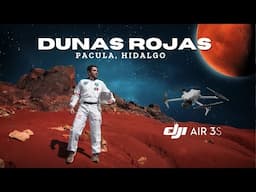 Qué hacer y cómo llegar a las Dunas Rojas de Pacula Hidalgo con el DJI Air 3S