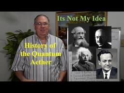 History of the Quantum Aether and its Not My Idea