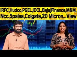 IRFC,Hudco,PGEL,IOCL,BajajFinance,M&m,Ncc,5paisa,Colgate,20 Micron...View