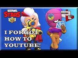 Brawl Stars... I Think I Forgot How to be a Youtuber!!