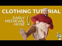 Early Medieval Hose | Clothing Tutorial