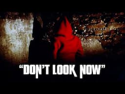 DON'T LOOK NOW: The Drama That Leaves You In Despair