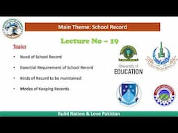 Lecture 19 | Need, Essential Requirements, Kinds and Modes of Keeping School Record|