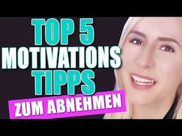 5 TOP TIPPS zum Motiviert bleiben beim ABNEHMEN