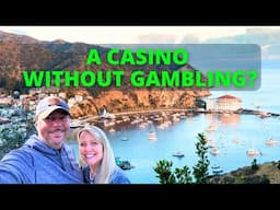 Catalina Island's Iconic Casino and Back to the Mainland and the RV!