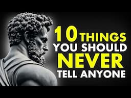 10 Things You Should Always Keep Private | Marcus Aurelius Stoicism