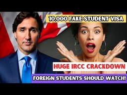 🤯 Shocking! 10,000 Fake Student Visas EXPOSED In Canada | IRCC Crack Down