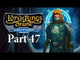 Lord of the Rings Online: Mines of Moria Playthrough | Part 47: Nanduhirion