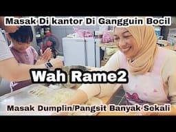 Masak Di Kantor Di Gangguin Bocil/Bikin Dumplin, Pangsit Banyak Sekali