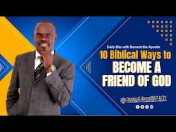 "10 Biblical Ways to Become a Friend of God | Daily Bite with Bernard the Apostle"