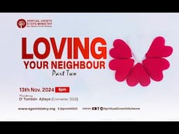 LOVING YOUR NEIGHBOUR -  PART 2 - O'TOMISIN AJILEYE