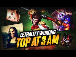 LETHALITY WUKONG AT 3AM