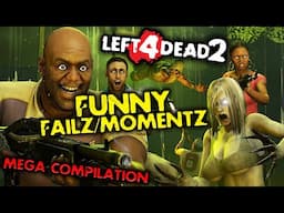 Left 4 Dead 2 TEN HOUR FUNNY MOMENTZ COMPILATION