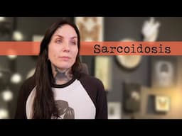 I have Sarcoidosis