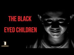 The Black Eyed Children | Three Terrifying Encounters with the Black-Eyed Children