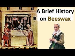 A Brief History of Beeswax before Starting on my Next Project