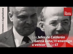 Los Jefes de Calderón y García Luna, el enemigo a vencer de la 4T #LaEditorialDeHugoSadh