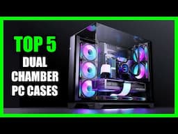 Top 5 Best Dual Chamber PC Case 2024 - Best PC Case 2024