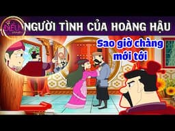 NGƯỜI TÌNH CỦA HOÀNG HẬU - TRUYỆN CỔ TÍCH - QUÀ TẶNG CUỘC SỐNG - KHOẢNG KHẮC KỲ DIỆU- PHIM HOẠT HÌNH