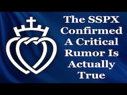 The SSPX Confirmed A Critical Rumor Is Actually True