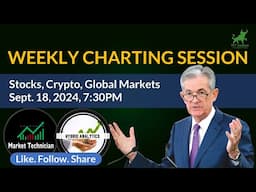 WEEKLY CHARTING SESSION | Stocks, Crypto, Global Markets | Sept. 18, 2024