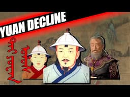 DECLINE OF THE YUAN DYNASTY - DISASTERS, REBELLIONS AND COUPS