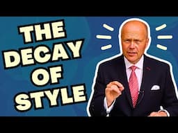 THE DECAY OF STYLE | THE FALL OF MODERN SOCIETY?