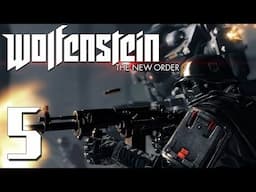 Wolfenstein The New Order Gameplay Walkthrough Part 5 (Wolfenstein PC Gameplay 1080p HD)