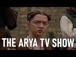 Game Of Thrones Arya Stark TV Show Sounds HORRIBLE