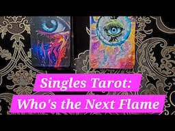 Singles Tarot: Who's the Next Flame