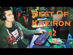 Best of Kheiron  #2