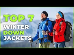 Best Winter Down Jackets Stay Warm For Hours