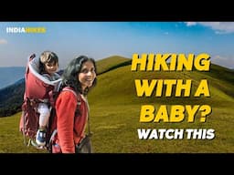 How to Hike With A Baby (Includes Tips on Best Baby Carrier Brands) | Trekking Tips | Indiahikes